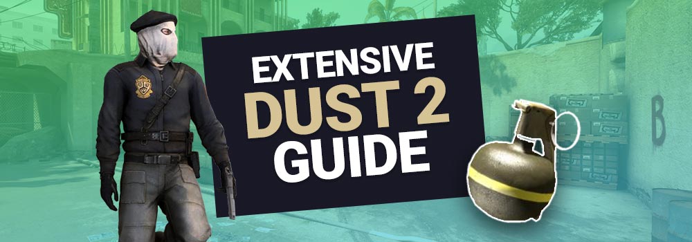 Ultimate CS:GO Dust 2 Guide (+ Grenade Tricks)