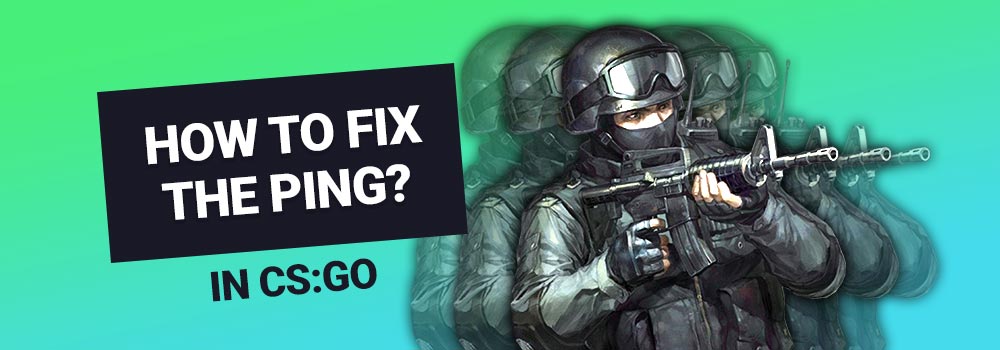 How to See and Fix Your Ping in CS:GO? (Ping Guide)