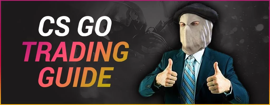 CS GO Trading Guide