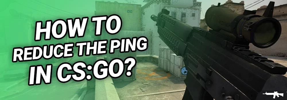 How to reduce the Ping in CS GO