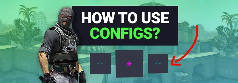 How to use CS GO Configs